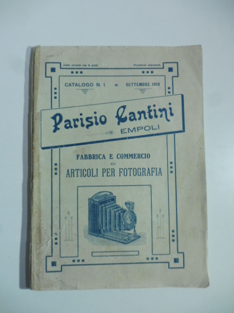 Parisio Cantini, Empoli. Fabbrica e commercio di articoli per fotografia. Catalogo n. 1, settembre 1910